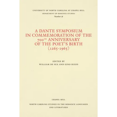 A Dante Symposium in Commemoration of the 700th Anniversary of the Poet's Birth (1265-1965)