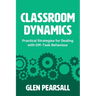 Classroom Dynamics: Practical Strategies for Dealing with Off-Task Behaviour