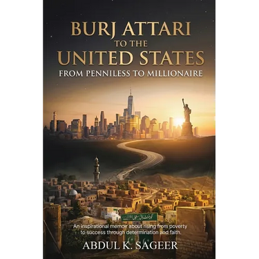 Burj Attari To The United States From Penniless To Millionaire