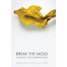 Break The Mold: pursuing a life of servanthood