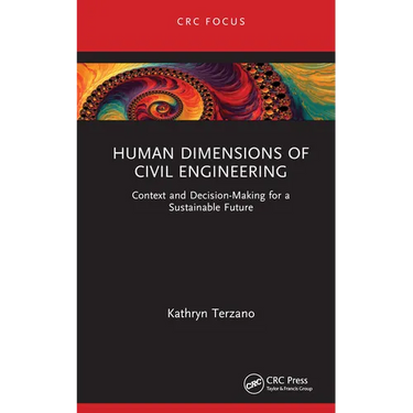 Human Dimensions of Civil Engineering: Context and Decision-Making for a Sustainable Future