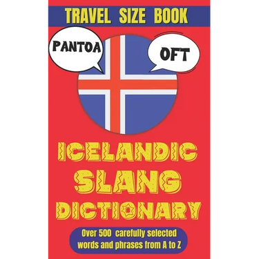 Icelandic Slang Dictionary: 500 Quirky Expressions to Talk Like a Local in the Land of Fire and Ice