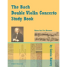 The Bach Double Violin Concerto Study Book: Volume One