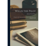 Willis the Pilot: A Sequel to The Swiss Family Robinson; or, Adventures of an Emigrant Family