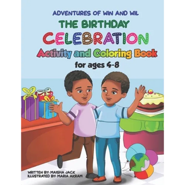 The Adventures of Win and Wil: The Birthday Celebration Activity and Coloring Book for ages 4-8