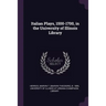 Italian Plays, 1500-1700, in the University of Illinois Library