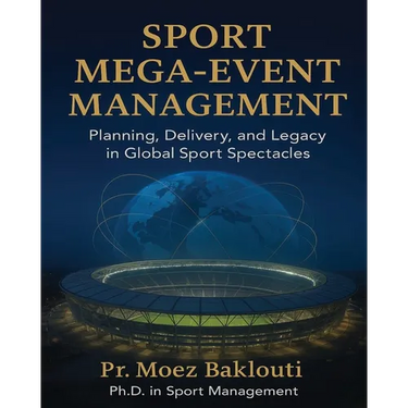 SPORT MEGA-EVENT MANAGEMENT / Planning, Delivery, and Legacy in Global Sport Spectacles