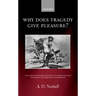 Why Does Tragedy Give Pleasure ?
