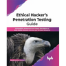 Ethical Hacker's Penetration Testing Guide: Vulnerability Assessment and Attack Simulation on Web, Mobile, Network Services and Wireless Networks (Eng