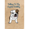 Talking To My English Bulldog