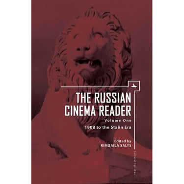 The Russian Cinema Reader (Volume I): Volume I, 1908 to the Stalin Era