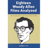 Eighteen Woody Allen Films Analyzed: Anguish, God and Existentialism