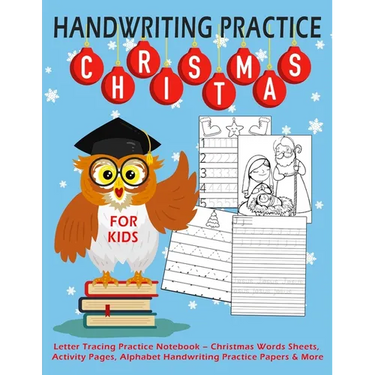 Handwriting Practice For Kids: Letter Tracing Practice Notebook - Christmas Words Sheets, Activity Pages, Alphabet Handwriting Practice Papers & More