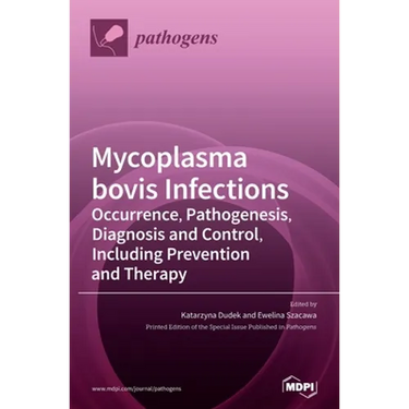 Mycoplasma bovis Infections: Occurrence, Pathogenesis, Diagnosis and Control, Including Prevention and Therapy
