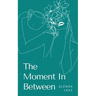 The Moment In Between
