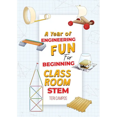 A Year of Engineering Fun for Beginning Classroom STEM