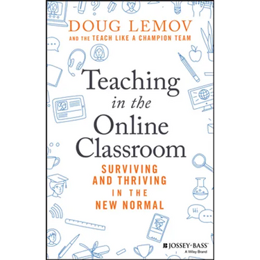Teaching in the Online Classroom - Surviving andThriving in the New Normal