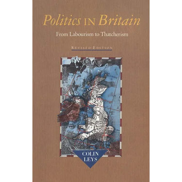 Politics in Britain: From Labourism to Thatcherism