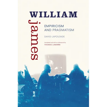 William James: Empiricism and Pragmatism