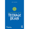 The Psychology of the Teenage Brain