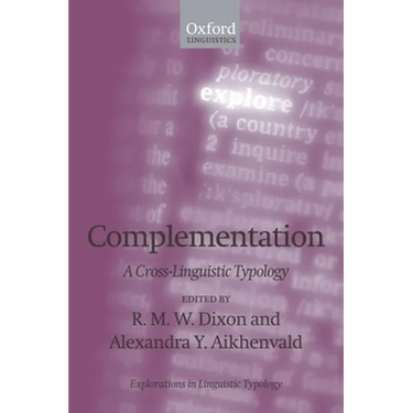 Complementation: A Cross-Linguistic Typology