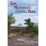 Sam Maverick's Trail: The Story of the First American Exploration of the Texas-Mexico Border