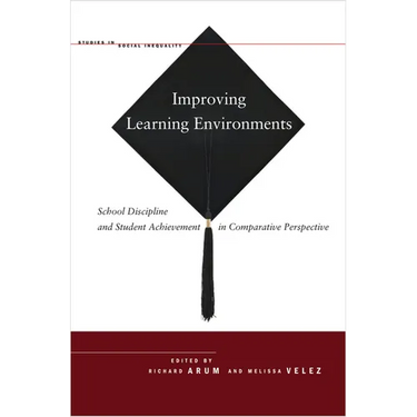 Improving Learning Environments: School Discipline and Student Achievement in Comparative Perspective