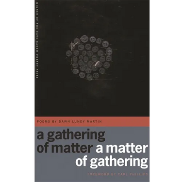 A Gathering of Matter / A Matter of Gathering: Poems