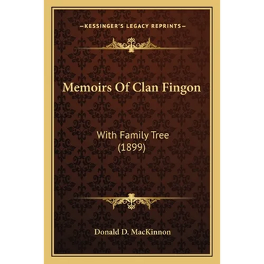 Memoirs Of Clan Fingon: With Family Tree (1899)