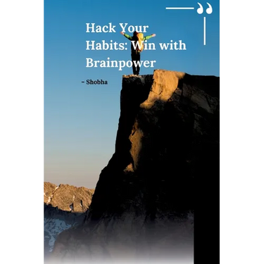 Hack Your Habits: Win with Brainpower