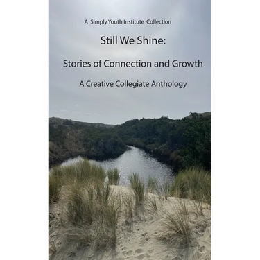 Still We Shine: Stories of Connection and Growth