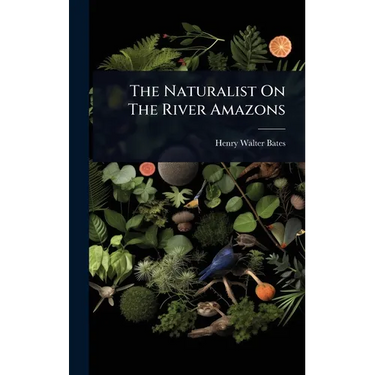 The Naturalist On The River Amazons