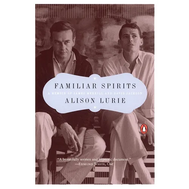 Familiar Spirits: A Memoir of James Merrill and David Jackson