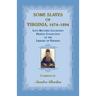 Some Slaves of Virginia, 1674-1894: Lost Records Localities Digital Collection of Virginia