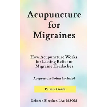 Acupuncture for Migraines: How Acupuncture Works for Lasting Relief of Migraine Headaches