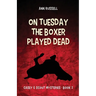 On Tuesday the Boxer Played Dead