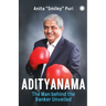 Adityanama: The Man behind the Banker Unveiled