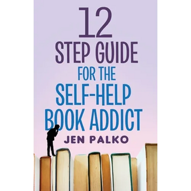 12 Step Guide For The Self-Help Book Addict