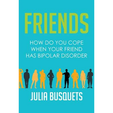 Friends: How Do You Cope When Your Friend Has Bipolar