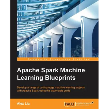 Apache Spark Machine Learning Blueprints