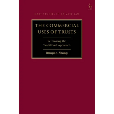 The Commercial Uses of Trusts: Rethinking the Traditional Approach