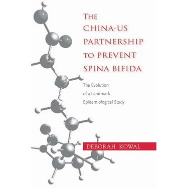 China-Us Partnership to Prevent Spina Bifida: The Evolution of a Landmark Epidemiological Study