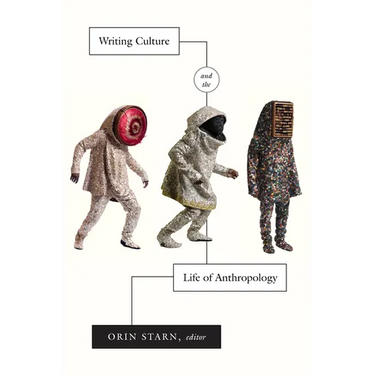 Writing Culture and the Life of Anthropology