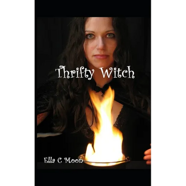 Thrifty Witch: Witchcraft On A Budget