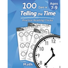 Humble Math - 100 Days of Telling the Time - Practice Reading Clocks: Ages 7-9, Reproducible Math Drills with Answers: Clocks, Hours, Quarter Hours, F