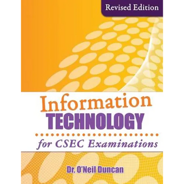 Information Technology for CSEC Examinations: Revised Edition