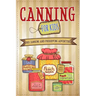 Canning For Kids: The Canning and Preserving Adventure
