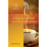 A Dog and A Clock: . . . And 30 Other Bible-Based Meditations