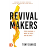 RevivalMakers: Stop Chasing a Move of God... and Be One!