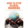 How to Stop Global Warming: The Great Hydrogen Diet & Conspiracy